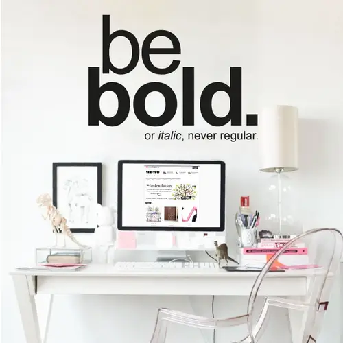 Be Bold - Wallsticker