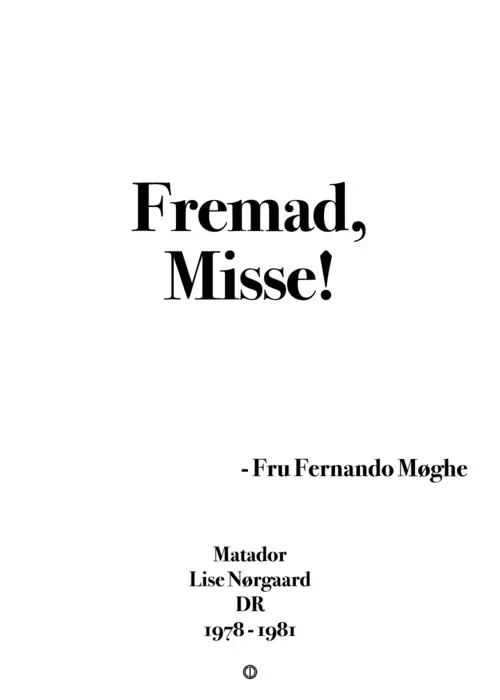 Fremad, Misse!