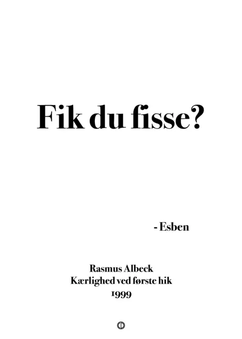 Fik du fisse?