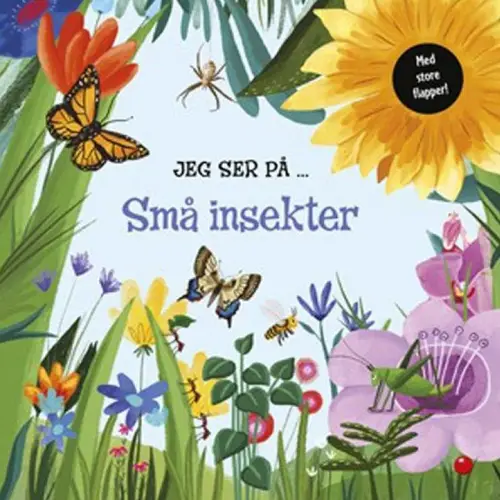 Bog - Jeg ser på ... Små insekter - Flapbog